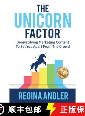 预订 The Unicorn Factor: Demystifying Marketing Content To Set You Apart From The Crowd [9781959608943]