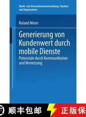【3-4周达】Generierung von Kundenwert durch mobile Dienste : Potenziale durch Kommunikation und Verne... [9783824477593]