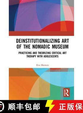 【3-4周达】Deinstitutionalizing Art of the Nomadic Museum: Practicing And Theorizing Critical Art The... [9780815361268]