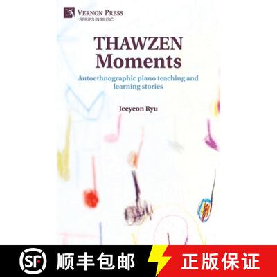 【3-4周达】THAWZEN Moments: Autoethnographic piano teaching and learning stories [9798881901554]