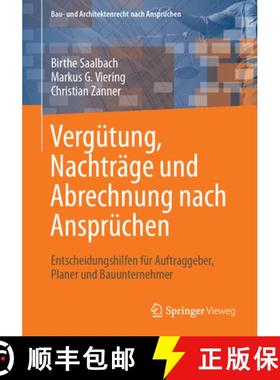 【3-4周达】Vergütung, Nachträge und Abrechnung nach Ansprüchen : Entscheidungshilfen für Auftragg... [9783658216665]