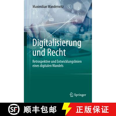 【3-4周达】精装 Digitalisierung und Recht: Retrospektive und Entwicklungslinien eines digitalen Wandels [9783662594636]