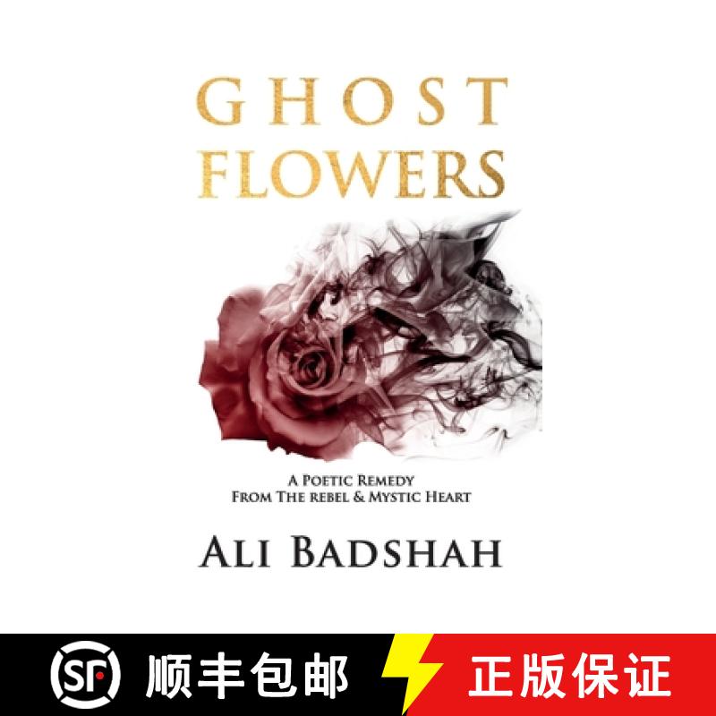 【2-3周达】Ghost Flowers: A Poetic Remedy From The Rebel & Mystic Heart [9781999562038]