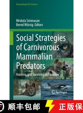 【3-4周达】Social Strategies of Carnivorous Mammalian Predators: Hunting and Surviving as Families [9783031298028]