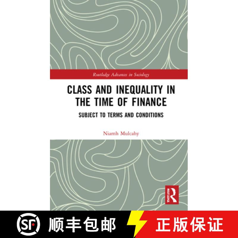 【3-4周达】Class and Inequality in the Time of Finance: Subject to Terms and Conditions [9780367530990]
