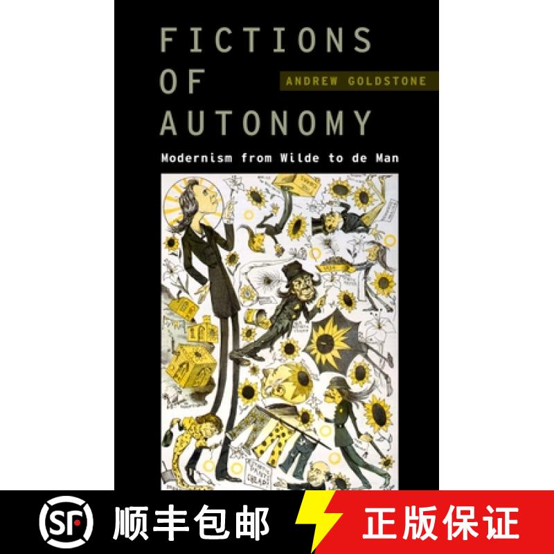 【3-4周达】Fictions of Autonomy: Modernism from Wilde to de Man [9780199861125]