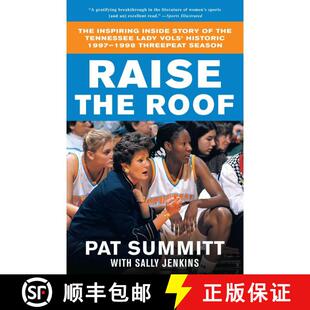 【3-4周达】Raise the Roof: The Inspiring Inside Story of the Tennessee Lady Vols' Groundbreaking Seas... [9780767903295]
