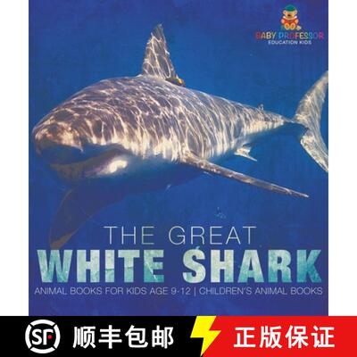 【3-4周达】The Great White Shark : Animal Books for Kids Age 9-12 | Children's Animal Books [9798869412300]
