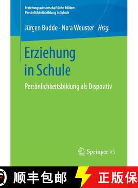 【3-4周达】Erziehung in Schule : Persönlichkeitsbildung als Dispositiv [9783658190057]