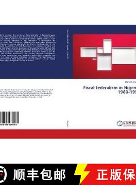 预订 Fiscal federalism in Nigeria. 1960-1999 [9783659476198]