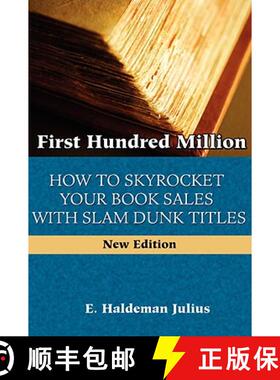 【3-4周达】First Hundred Million: How To Sky Rocket Your book Sales With Slam Dunk Titles [9780978388379]