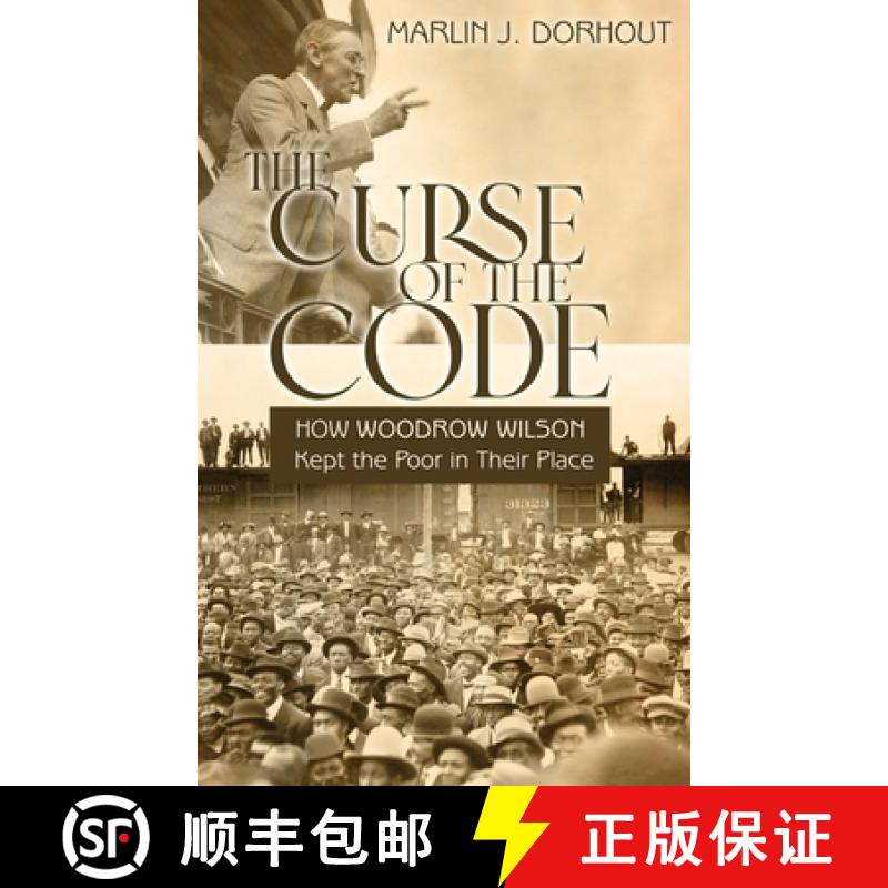 【3-4周达】The Curse of the Code: How Woodrow Wilson Kept the Poor in Their Place [9798887292403]