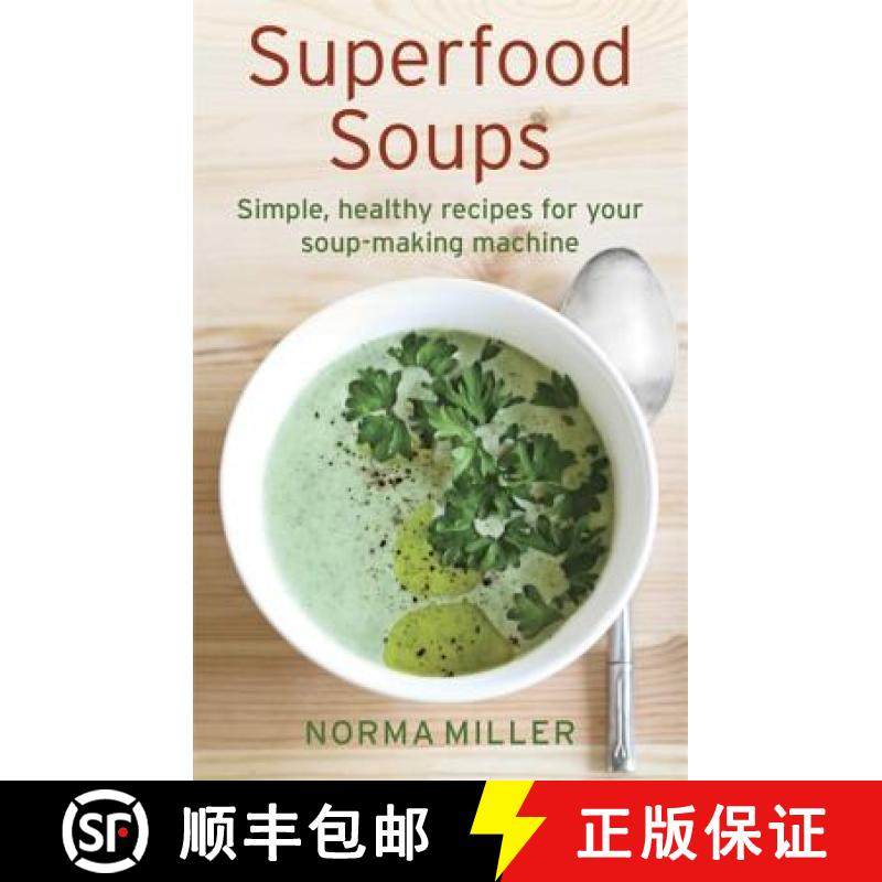 【3-4周达】Superfood Soups: Simple, healthy recipes for your soup-making machine [9781472138835]