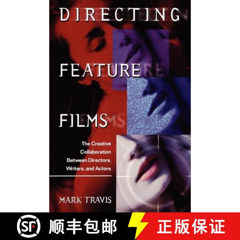 预订 Directing Feature Films: The Creative Collaboration Between Directors, Writers, and Actors [9780941188432]