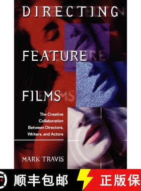 预订 Directing Feature Films: The Creative Collaboration Between Directors, Writers, and Actors [9780941188432]