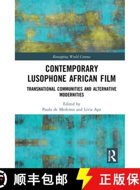 【3-4周达】Contemporary Lusophone African Film : Transnational Communities and Alternative Modernities [9780367134976]