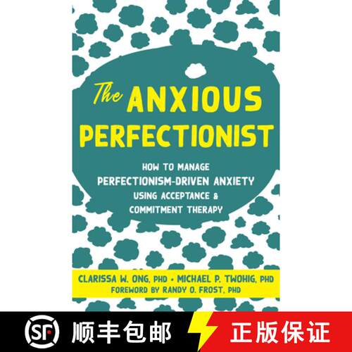 【3-4周达】Anxious Perfectionist: Acceptance and Commitment Therapy Skills to Deal with Anxiety, Stre... [9781684038459]