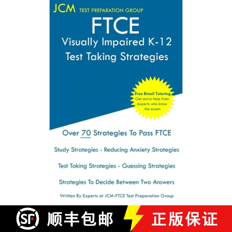 【3-4周达】FTCE Visually Impaired K-12 - Test Taking Strategies: FTCE 044 Exam - Free Online Tutoring... [9781647683009]