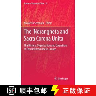 【3-4周达】The 'Ndrangheta and Sacra Corona Unita : The History, Organization and Operations of Two U... [9783319049298]