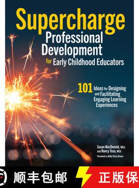 【3-4周达】Supercharge Professional Development for Early Childhood Educators: 101 Ideas for Designin... [9781605548074]
