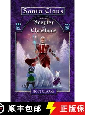 【3-4周达】Santa Claus and the Scepter of Christmas [9780997933550]