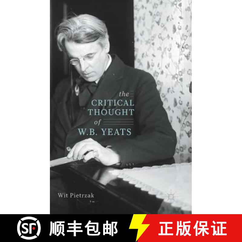 【3-4周达】The Critical Thought of W. B. Yeats [9783319600888]