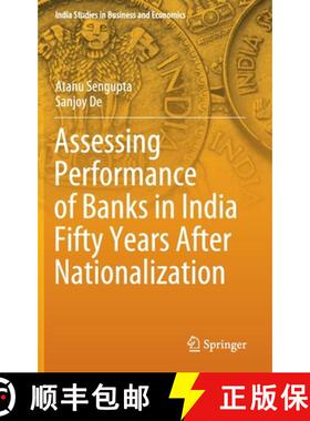 【3-4周达】Assessing Performance of Banks in India Fifty Years After Nationalization [9789811544347]