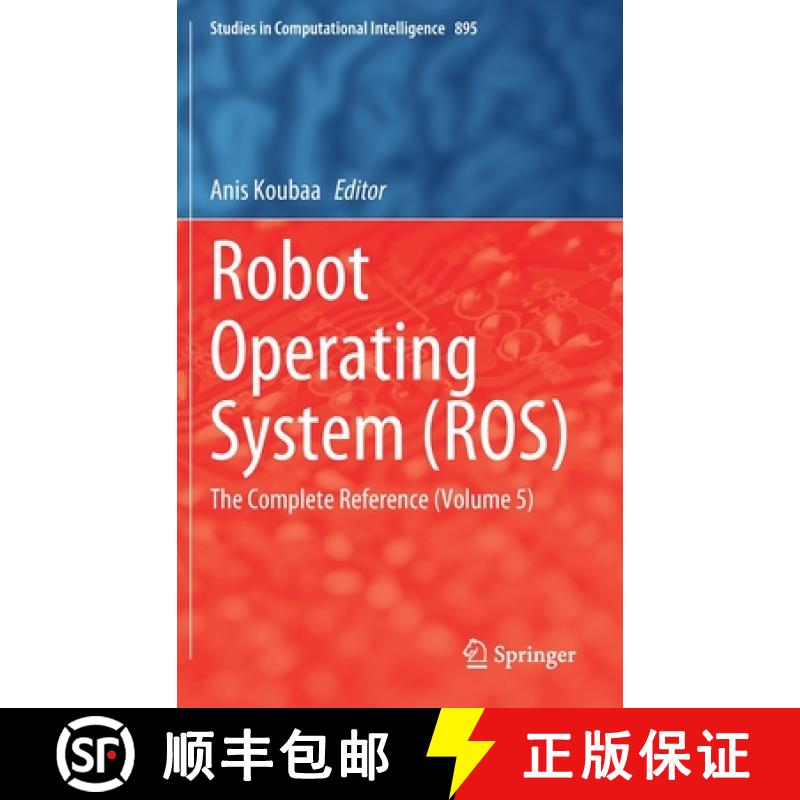 【3-4周达】Robot Operating System (ROS) : The Complete Reference (Volume 5) [9783030459550]