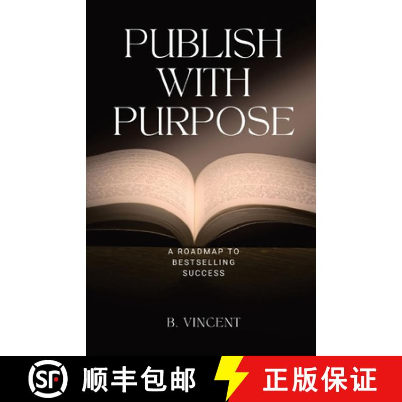 【3-4周达】Publish with Purpose: A Roadmap to Bestselling Success [9798869328748]