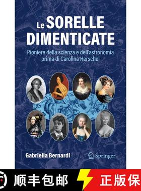 【3-4周达】Le sorelle dimenticate: Pioniere della scienza e dell'astronomia prima di Carolina Herschel [9783031985461]