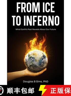 【3-4周达】From Ice to Inferno: What Earth's Past Reveals About Our Future [9781966739081]