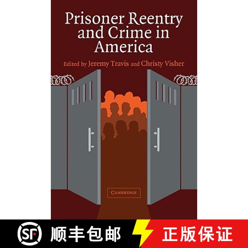 【3-4周达】Prisoner Reentry and Crime in America: - Prisoner Reentry and Crime in America [9780521613866]