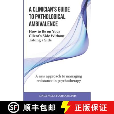 【3-4周达】A Clinician's Guide to Pathological Ambivalence: How to Be on Your Client's Side Without T... [9780990344568]