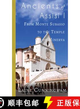 【3-4周达】Ancients of Assisi I: From Monte Subasio to the Temple of Minerva [9781946732460]