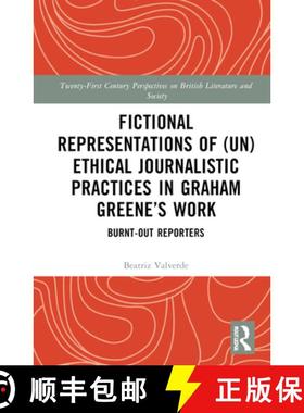 【3-4周达】Fictional Representations of (Un)Ethical Journalistic Practices in Graham Greene's Work: B... [9781032720982]
