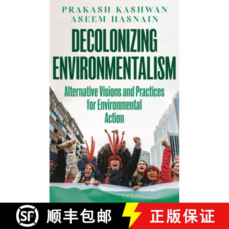 【3-4周达】Decolonizing Environmentalism: Alternative Visions and Practices of Environmental Politics [9781350335479]