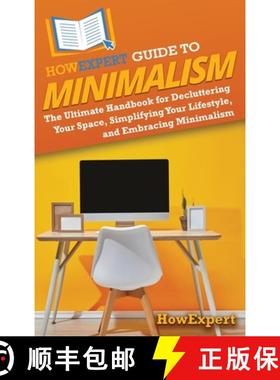 预订 HowExpert Guide to Minimalism: The Ultimate Handbook for Decluttering Your Space, Simplifying Yo... [9798895730805]