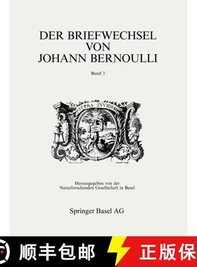 【3-4周达】Der Briefwechsel von Johann I Bernoulli: Band 3 Der Briefwechsel mit Pierre Varignon. Zwei... [9783764326371]