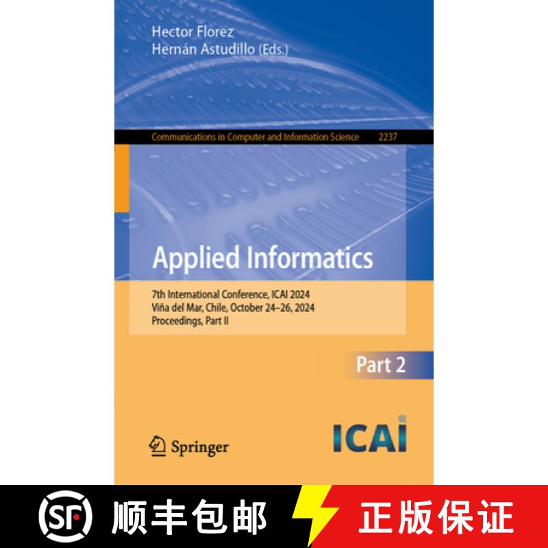 【3-4周达】Applied Informatics: 7th International Conference, Icai 2024, Viña del Mar, Chile, Octobe... [9783031751462]