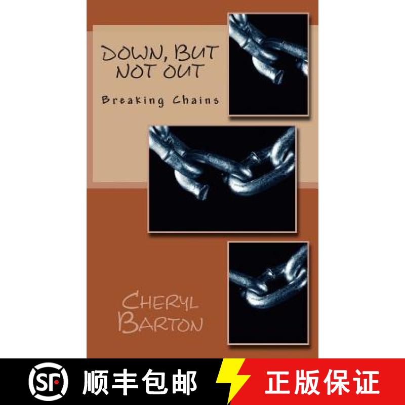 预订 Down, But Not Out: Breaking Chains [9780615887623]