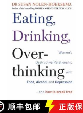 【3-4周达】Eating, Drinking, Overthinking: Women's destructive relationship with food, alcohol, and d... [9780749927509]
