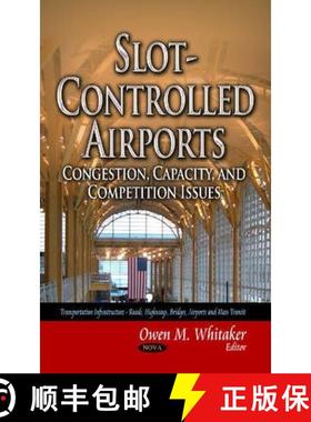 【3-4周达】Slot-Controlled Airports: Congestion, Capacity and Competition Issues [9781629483504]