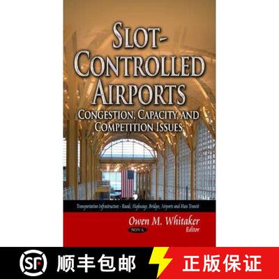 【3-4周达】Slot-Controlled Airports: Congestion, Capacity and Competition Issues [9781629483504]