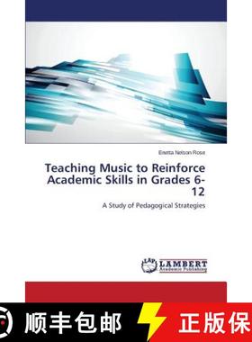 预订 Teaching Music to Reinforce Academic Skills in Grades 6-12 [9783659331541]