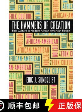 【3-4周达】The Hammers of Creation – Folk Culture in Modern African–American Fiction [9780820327945]