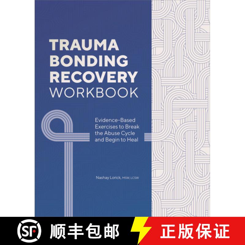 【3-4周达】Trauma Bonding Recovery Workbook: Evidence-Based Exercises to Break the Abuse Cycle and Be... [9781685391935]