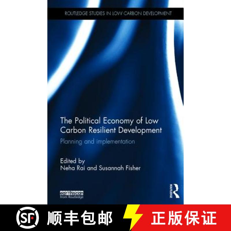 【3-4周达】The Political Economy of Low Carbon Resilient Development: Planning and Implementation [9781138932975]