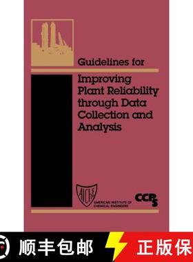 【3-4周达】Guidelines For Improving Plant Reliability Through Data Collection And Analysis [Wiley化学... [9780816907519]