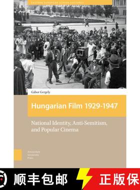 【3-4周达】Hungarian Film 1929 - 1947: National Identity, Anti-Semitism and Popular Cinema [9789462980761]