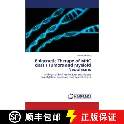 预订 Epigenetic Therapy of MHC class I Tumors and Myeloid Neoplasms [9783659412127]